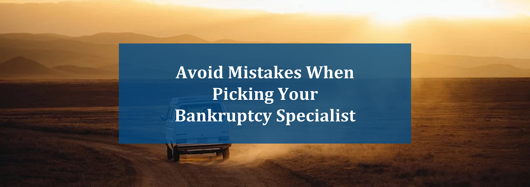 Avoid Mistake When Picking a Bankruptcy Specialist