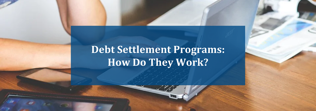 Debt settlement programs how do they work
