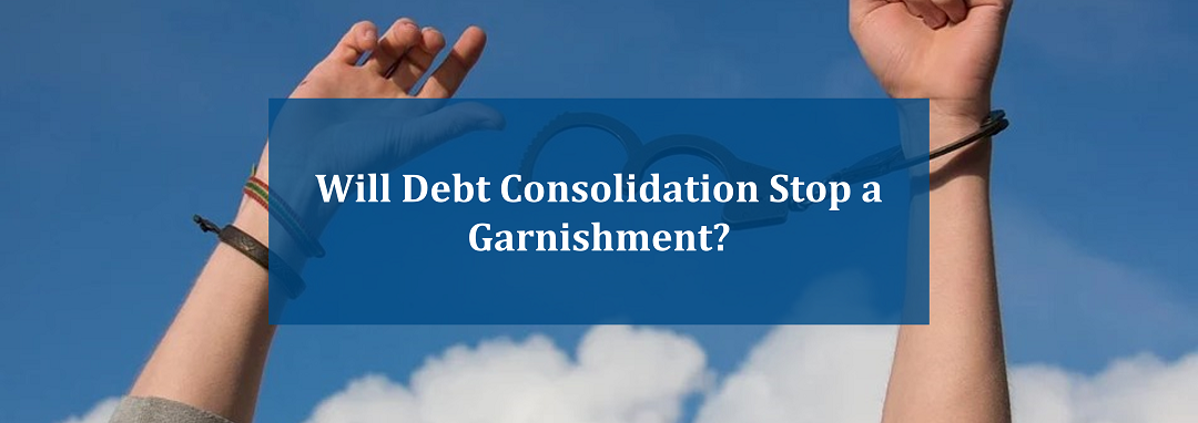 Will Debt Consolidation Stop a Garnishment?